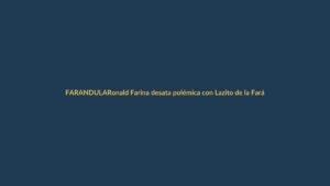 Ronald Farina desata polémica con Lazito de la Farándula: los chismes que agitan Loja