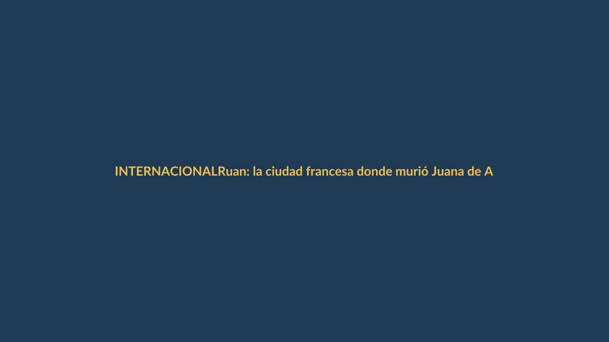 Ruan: la ciudad francesa donde murió Juana de Arco y que inspiró a Monet