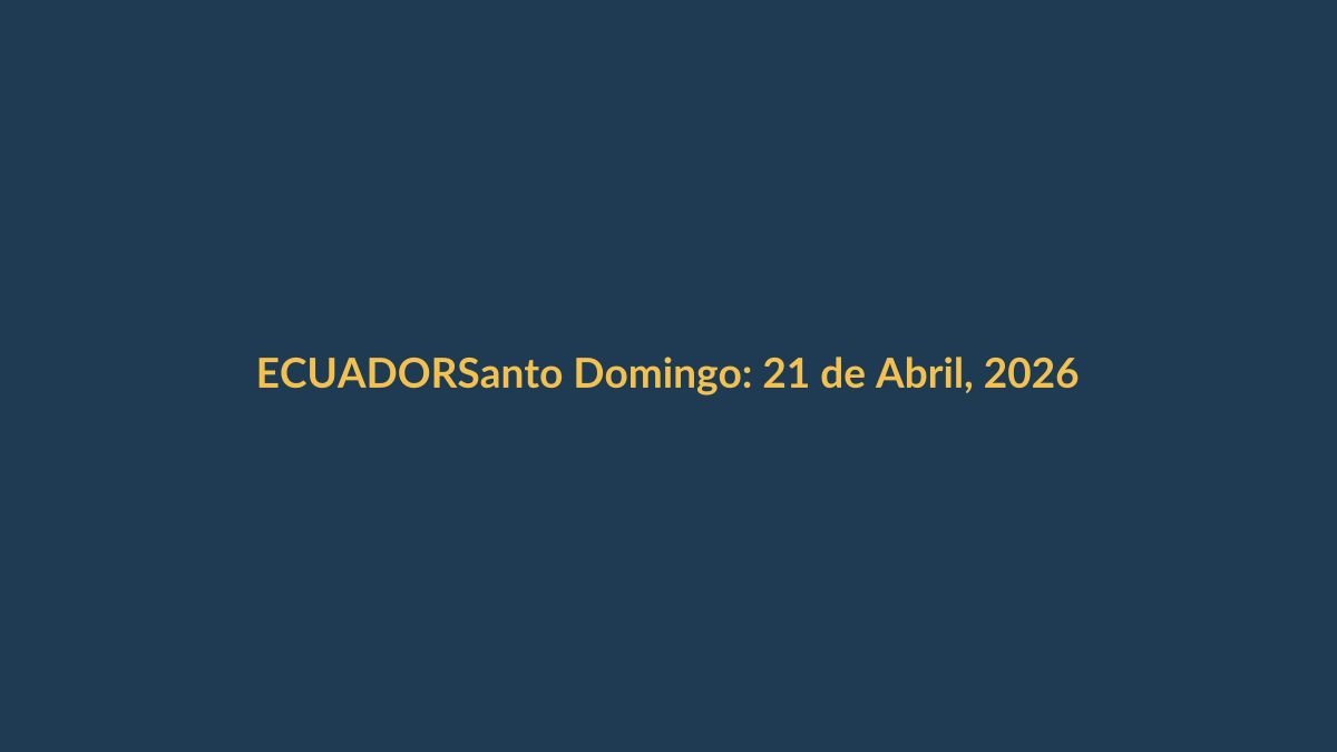 Santo Domingo: 21 de Abril, 2026