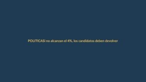 Si no alcanzan el 4%, los candidatos deben devolver la mitad del fondo de campaña: una regla casi imposible de cumplir