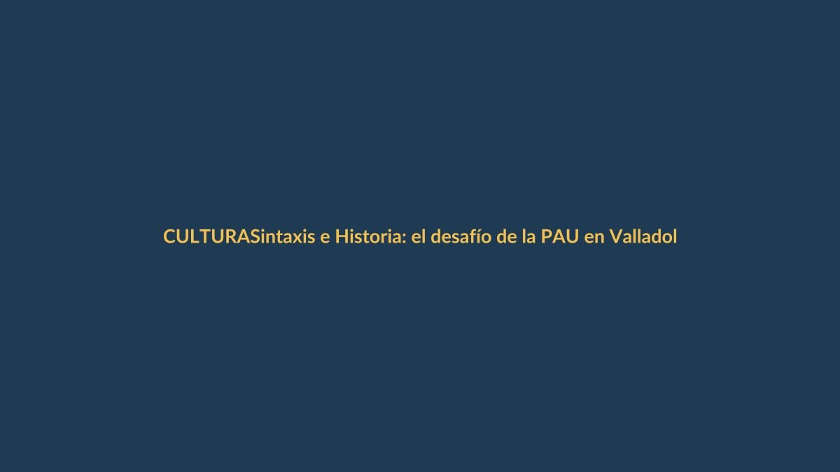 Sintaxis e Historia: el desafío de la PAU en Valladolid despierta ‘optimismo moderado’