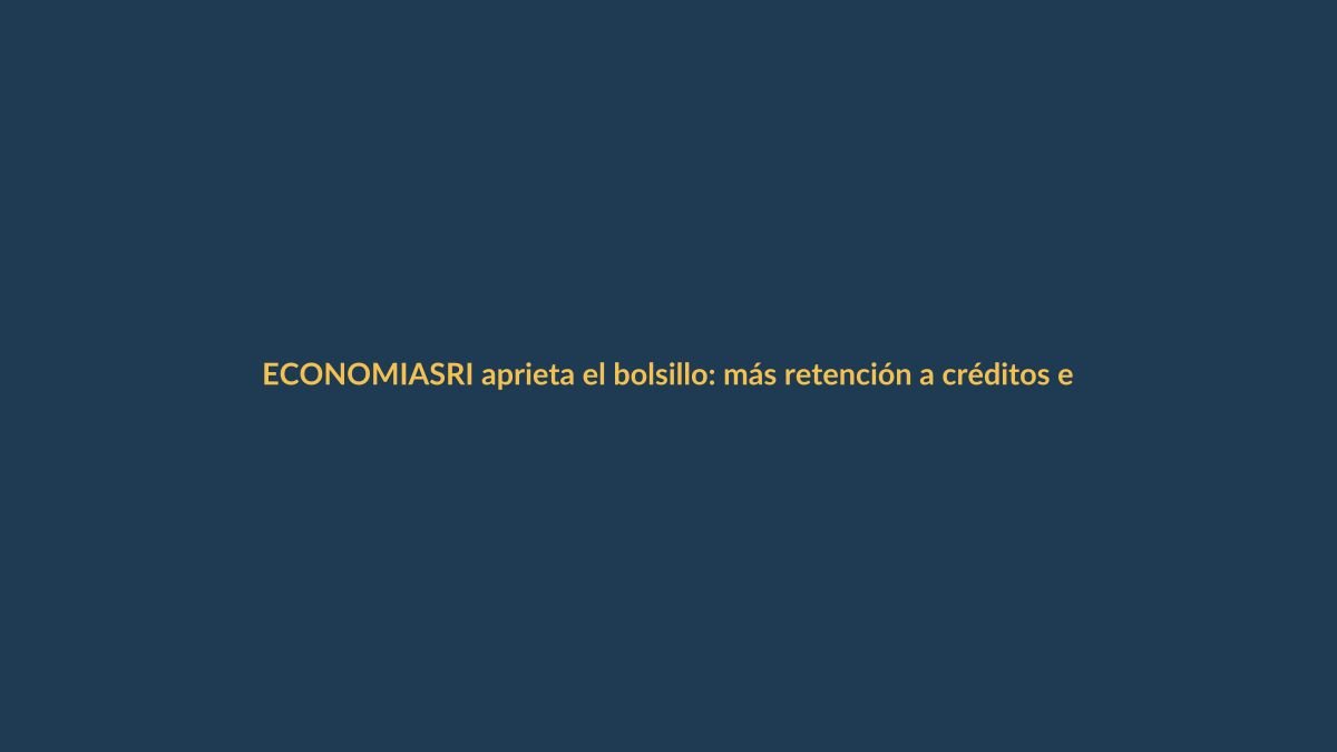 SRI aprieta el bolsillo: más retención a créditos e influencers