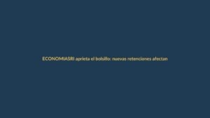 SRI aprieta el bolsillo: nuevas retenciones afectan créditos y pagos a influencers