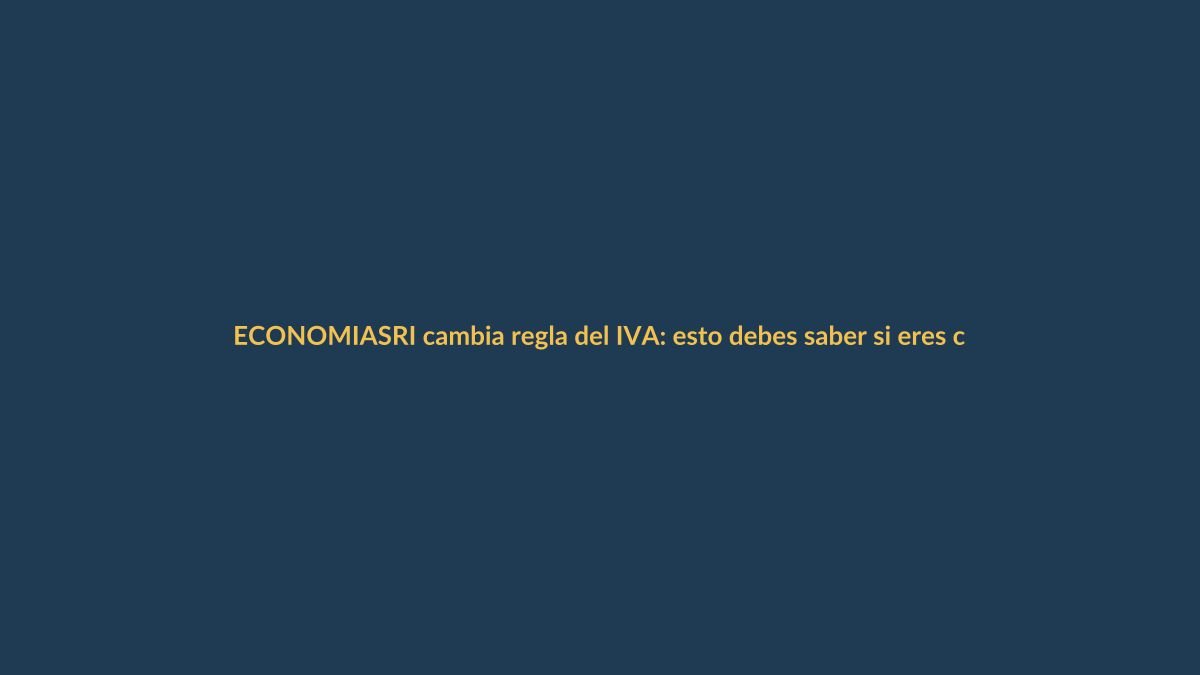 SRI cambia regla del IVA: esto debes saber si eres consumidor