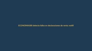 SRI detecta fallos en declaraciones de renta: notificaciones en camino