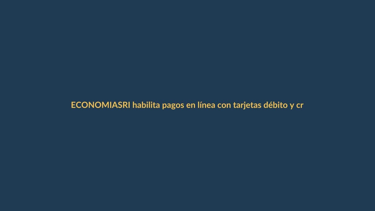 SRI habilita pagos en línea con tarjetas débito y crédito: ¿cómo funciona?