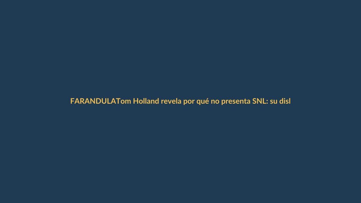 Tom Holland revela por qué no presenta SNL: su dislexia severa