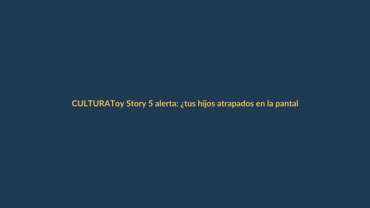 Toy Story 5 alerta: ¿tus hijos atrapados en la pantalla?