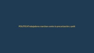 Trabajadores marchan contra la precarización y políticas de Noboa