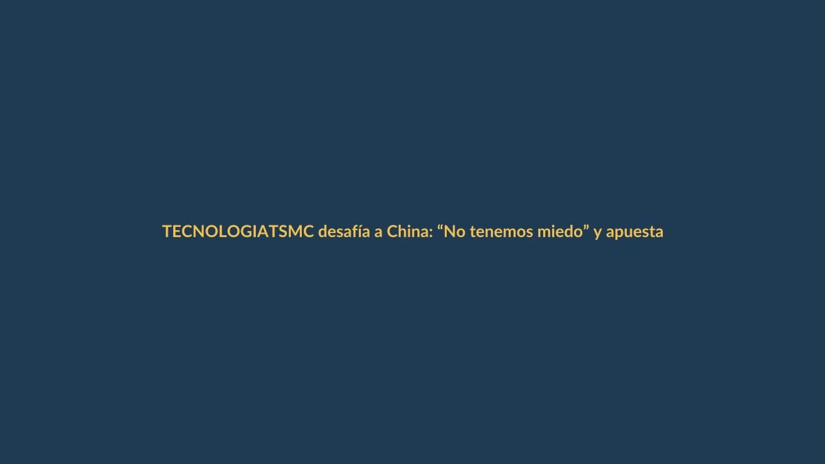 TSMC desafía a China: “No tenemos miedo” y apuesta a la tecnología de punta