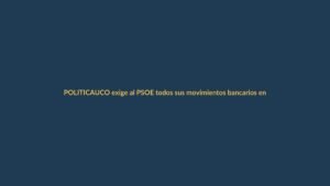 UCO exige al PSOE todos sus movimientos bancarios entre 2024 y 2025 y un informe fiscal total