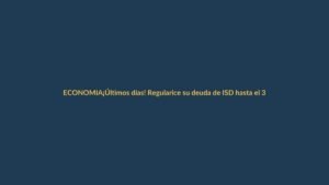 ¡Últimos días! Regularice su deuda de ISD hasta el 30 de junio y evite recargos