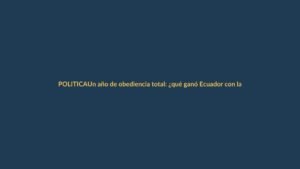 Un año de obediencia total: ¿qué ganó Ecuador con la Asamblea rendida a Noboa?