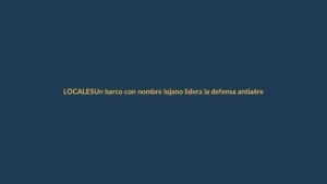 Un barco con nombre lojano lidera la defensa antiaérea en la guerra naval más grande del mundo