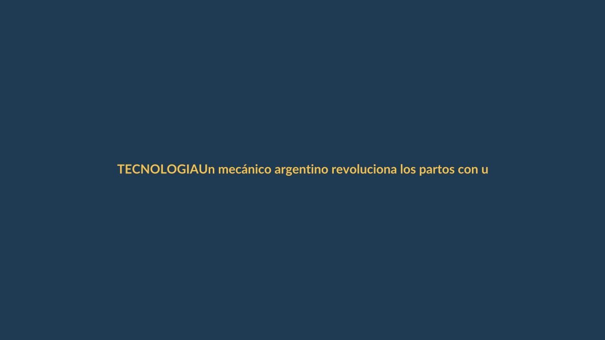 Un mecánico argentino revoluciona los partos con un dispositivo que llega a Europa: ¿qué significa para Ecuador?