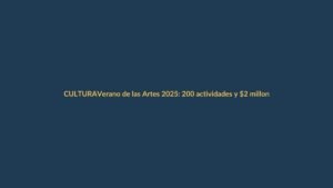 Verano de las Artes 2025: 200 actividades y $2 millones para Quito