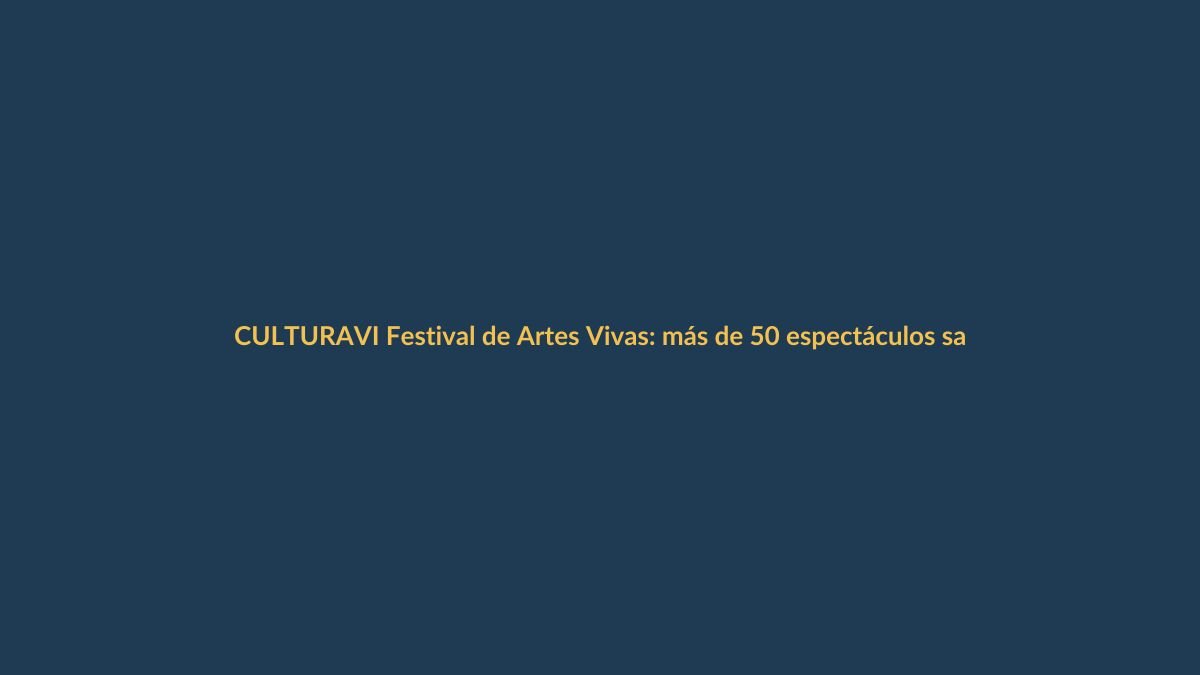 VI Festival de Artes Vivas: más de 50 espectáculos sacuden Loja