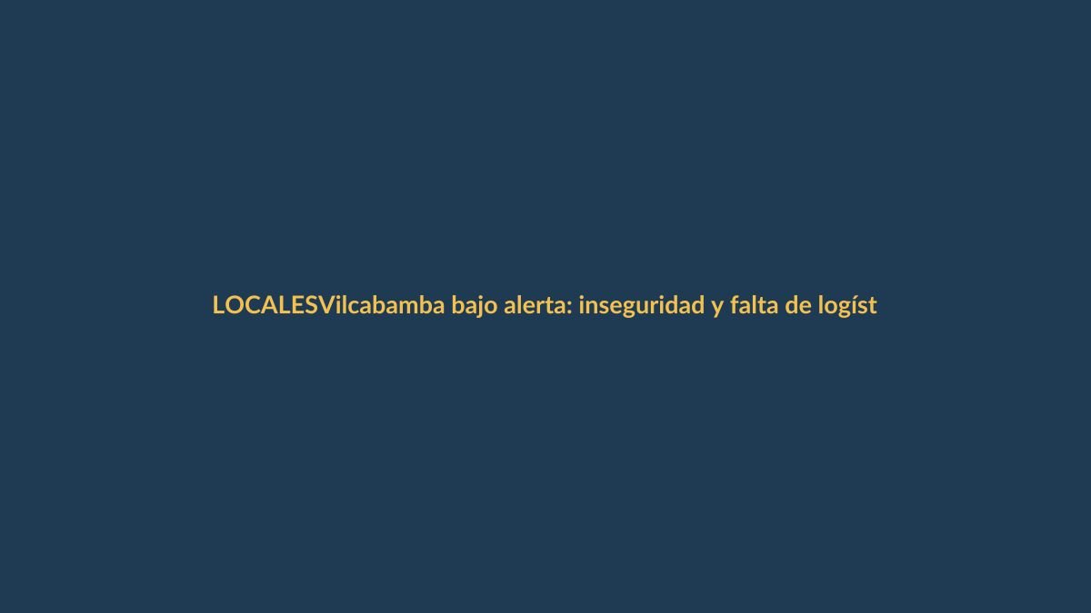 Vilcabamba bajo alerta: inseguridad y falta de logística policial encienden alarmas