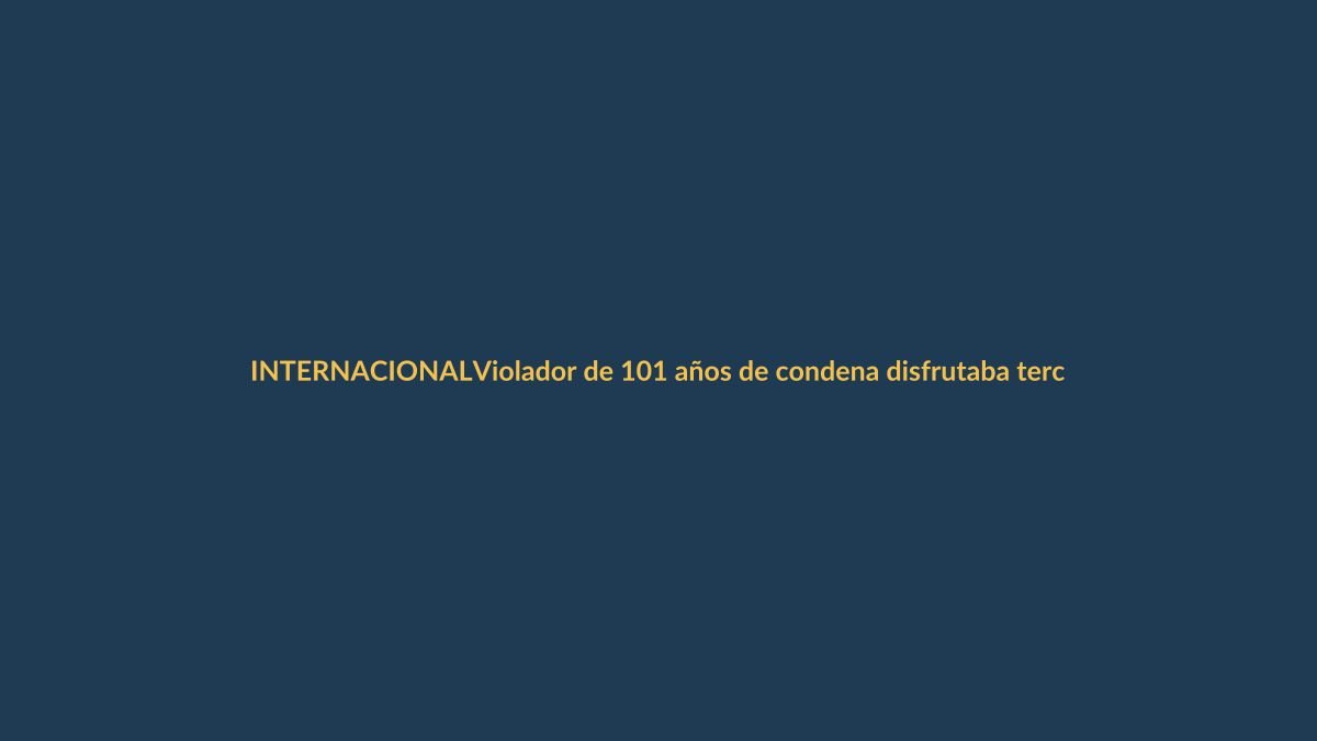 Violador de 101 años de condena disfrutaba tercer grado en España: detenido en Granada