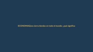 Zara cierra tiendas en todo el mundo: ¿qué significa para Ecuador?