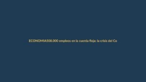 508.000 empleos en la cuerda floja: la crisis del Covid-19 amenaza a Ecuador