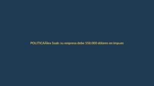 Álex Saab: su empresa debe 558.000 dólares en impuestos en Ecuador
