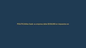 Alex Saab: su empresa debe $558,000 en impuestos en Ecuador