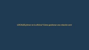 ¿Amor en la oficina? Cómo gestionar una relación sentimental en el trabajo en Ecuador