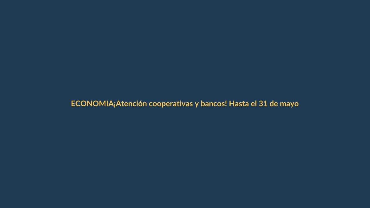 ¡Atención cooperativas y bancos! Hasta el 31 de mayo hay plazo para pagar impuesto a utilidades