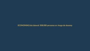 Crisis laboral: 508.000 personas en riesgo de desempleo en Ecuador por el Covid-19