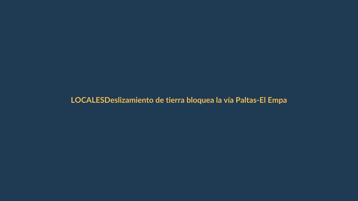 Deslizamiento de tierra bloquea la vía Paltas-El Empalme en Loja