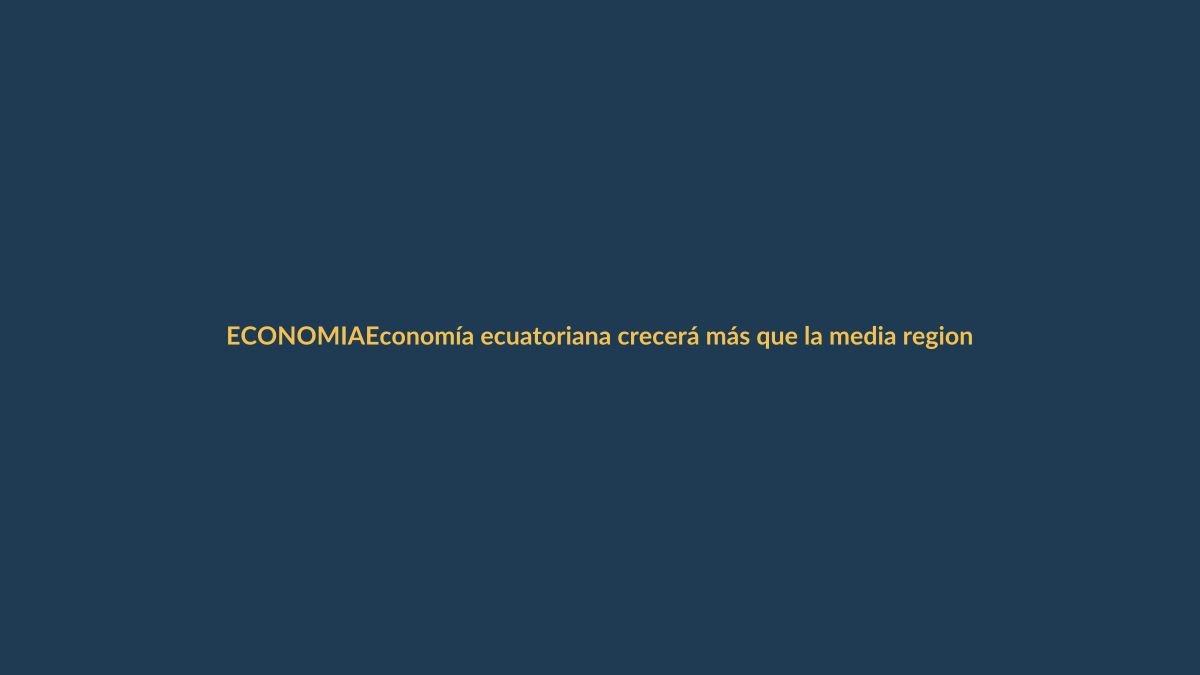 Economía ecuatoriana crecerá más que la media regional en 2025, según FMI