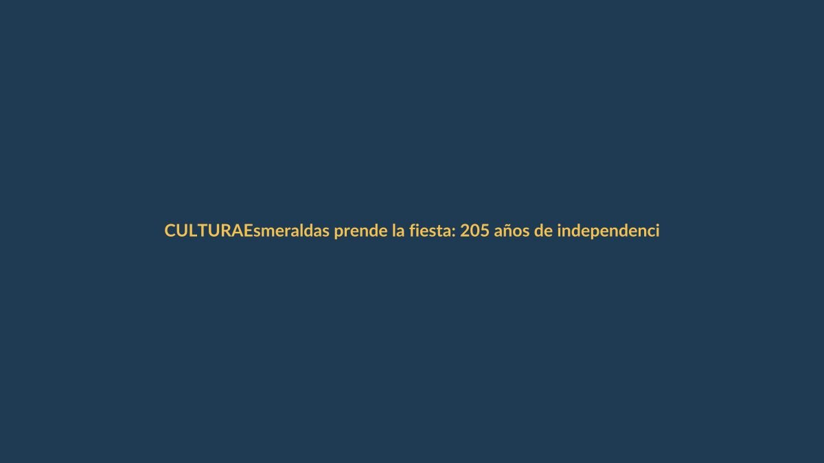Esmeraldas prende la fiesta: 205 años de independencia con arte y memoria