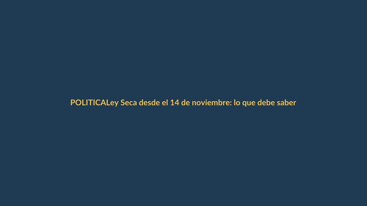 Ley Seca desde el 14 de noviembre: lo que debe saber para la Consulta Popular 2025