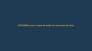 Ley seca y toque de queda: las claves para las elecciones del 8 de marzo