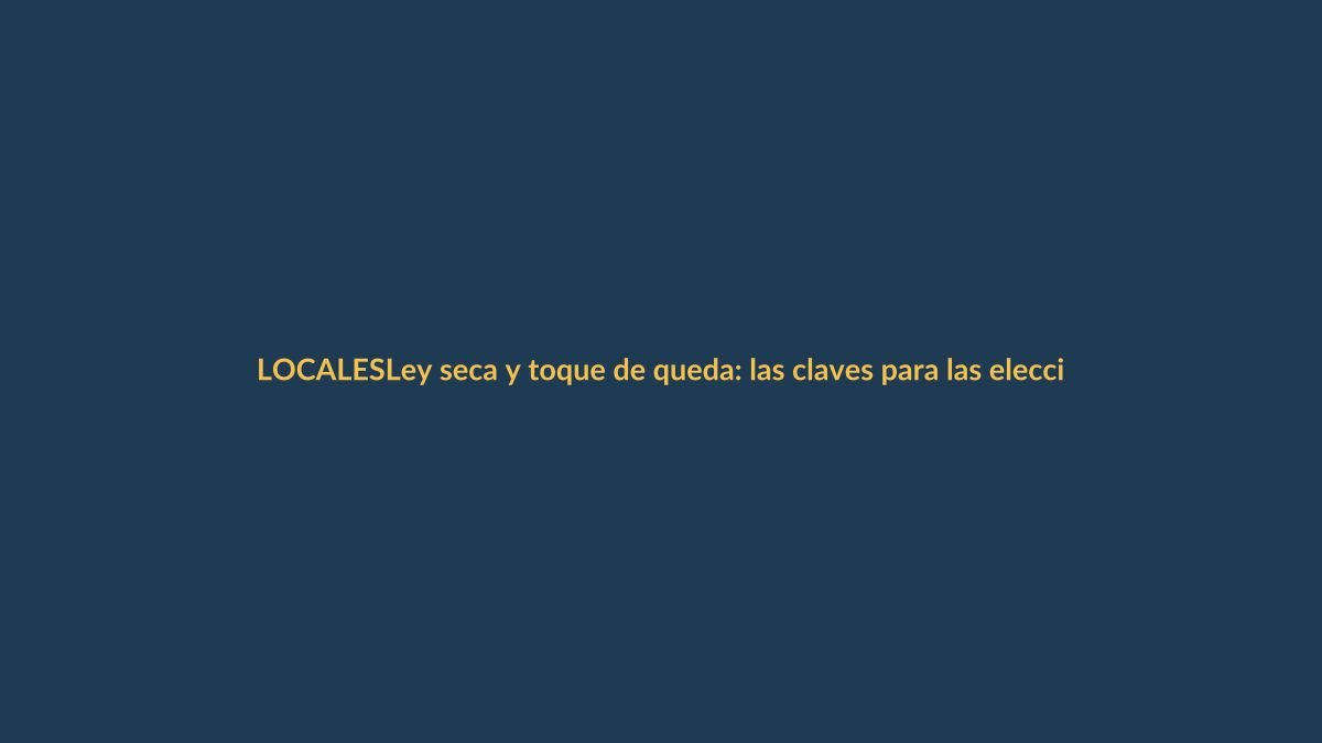Ley seca y toque de queda: las claves para las elecciones del 8 de marzo