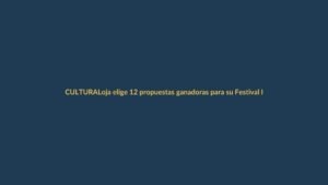 Loja elige 12 propuestas ganadoras para su Festival Internacional