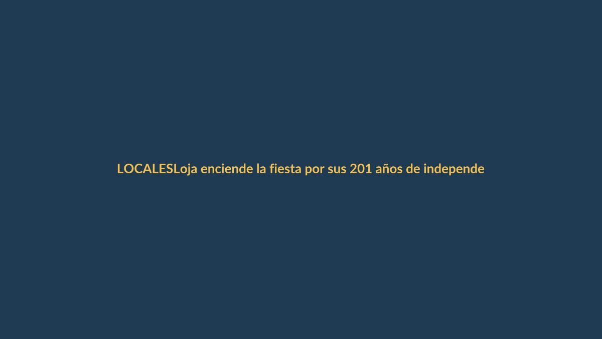 Loja enciende la fiesta por sus 201 años de independencia