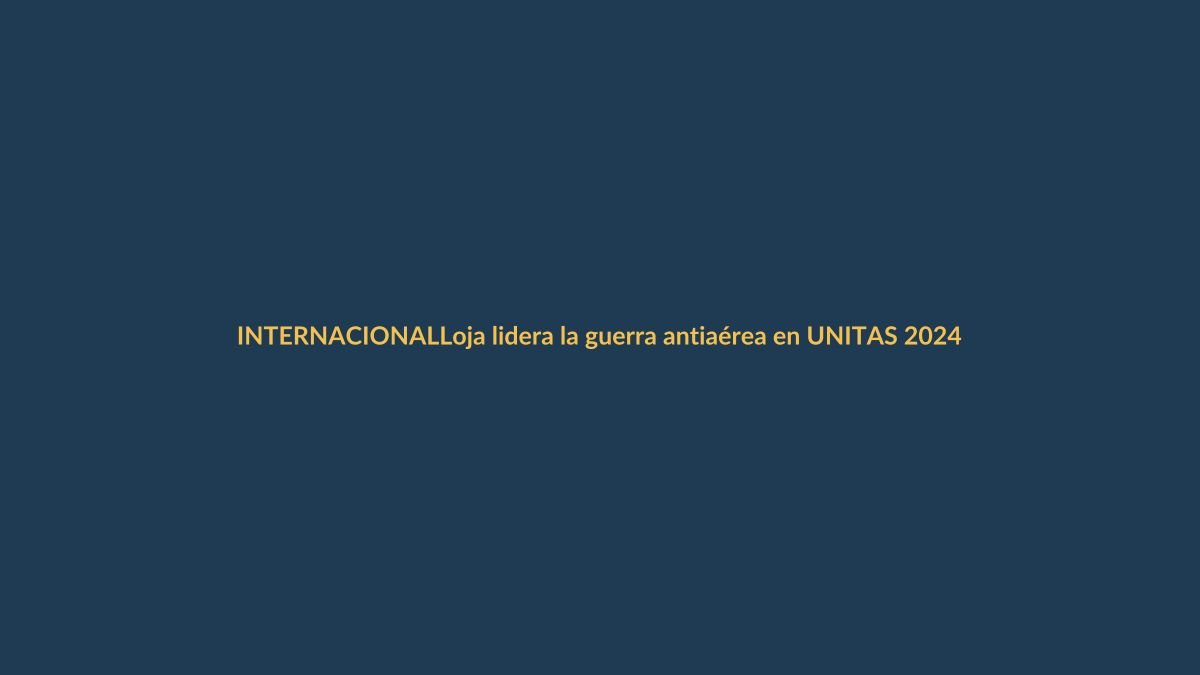 Loja lidera la guerra antiaérea en UNITAS 2024