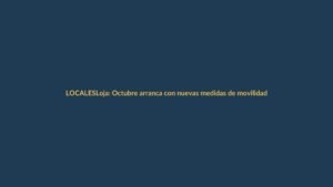 Loja: Octubre arranca con nuevas medidas de movilidad y alerta por lluvias