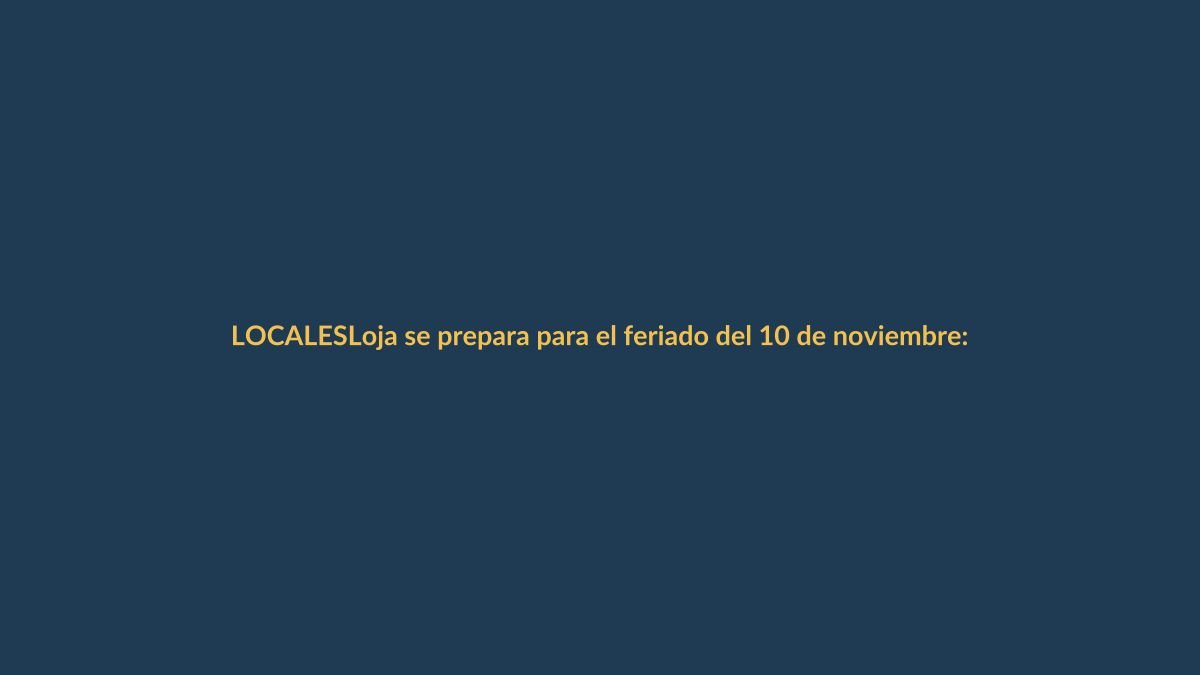 Loja se prepara para el feriado del 10 de noviembre: ¿qué esperar?
