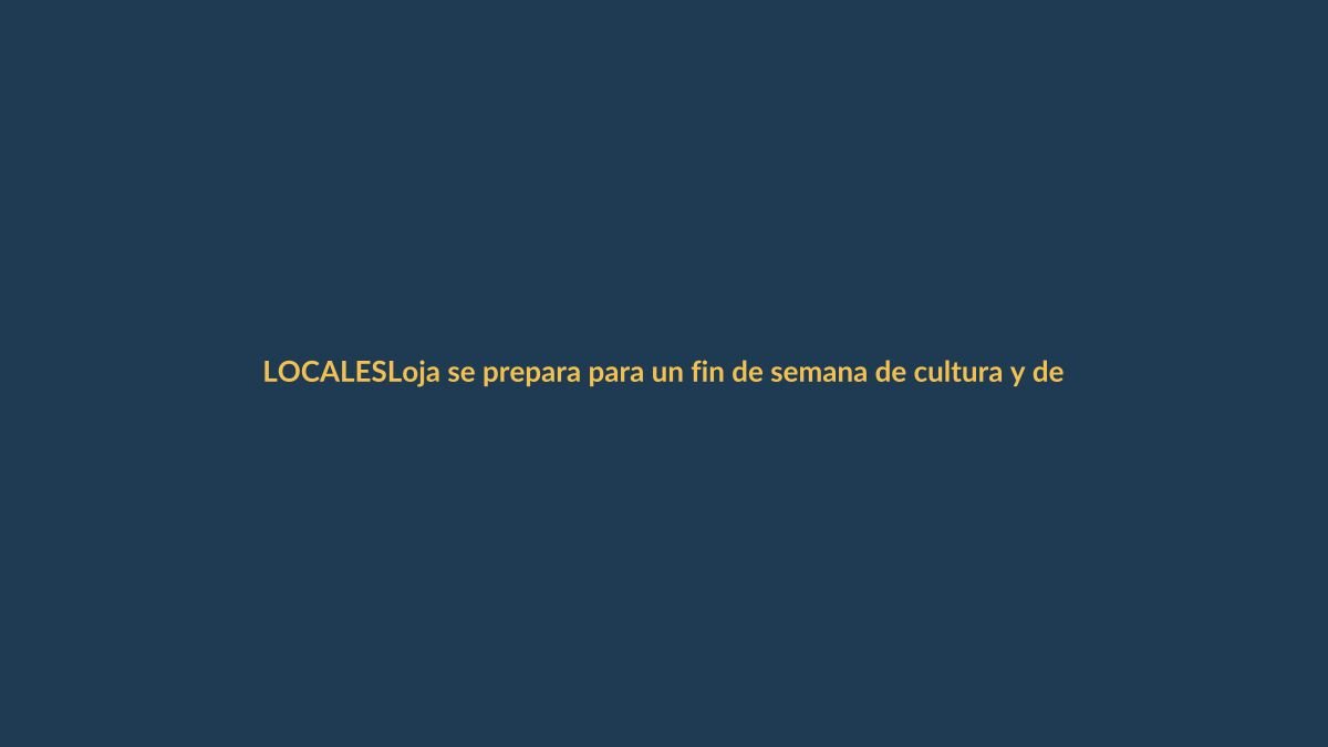 Loja se prepara para un fin de semana de cultura y deporte en la edición del 10 de noviembre