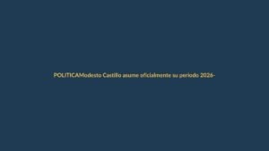 Modesto Castillo asume oficialmente su periodo 2026-2030: ¿qué esperar?