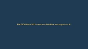 Noboa 2025: mayoría en Asamblea, pero pugnas con alcaldes marcan su gestión