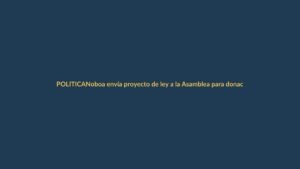 Noboa envía proyecto de ley a la Asamblea para donaciones a fuerzas del orden