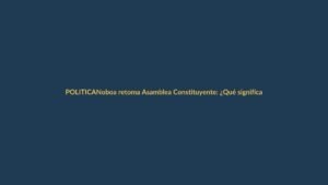 Noboa retoma Asamblea Constituyente: ¿Qué significa para Loja?