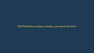 Noboa se dirige a la Nación: ¿qué esperar del Informe presidencial?