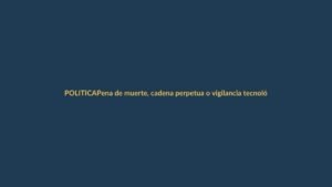 Pena de muerte, cadena perpetua o vigilancia tecnológica: ¿qué opción es la mejor para Ecuador?