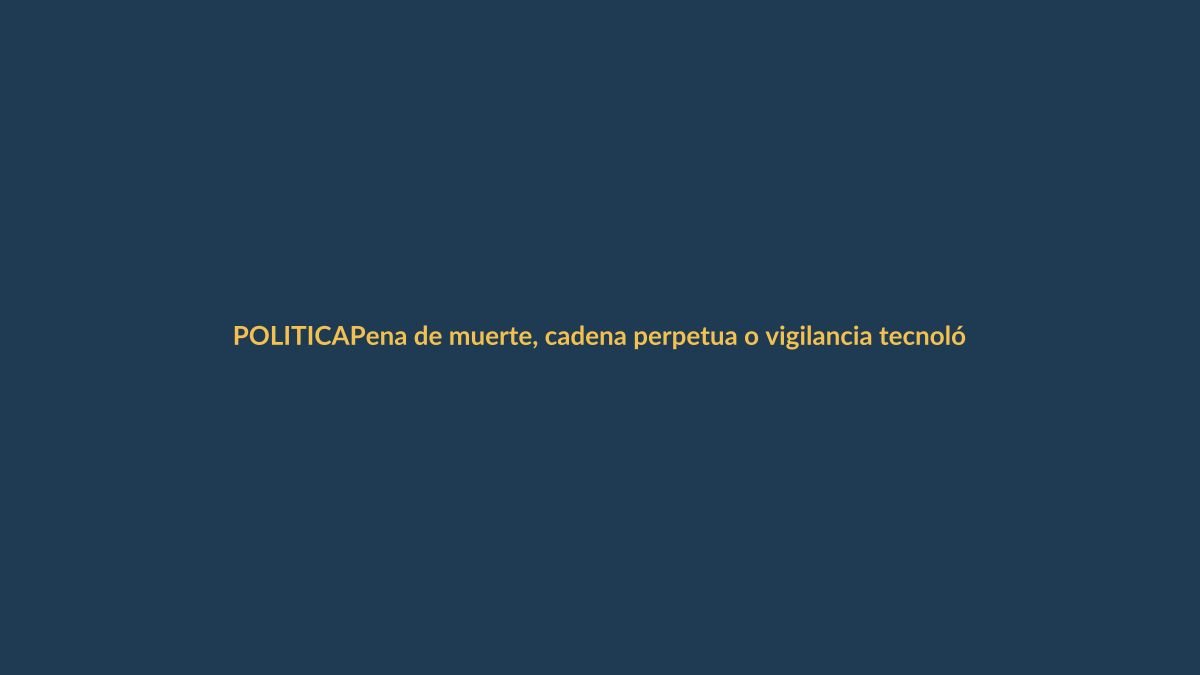 Pena de muerte, cadena perpetua o vigilancia tecnológica: ¿qué opción es la mejor para Ecuador?