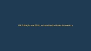 ¿Por qué EE.UU. se llama Estados Unidos de América y quién le dio el nombre?